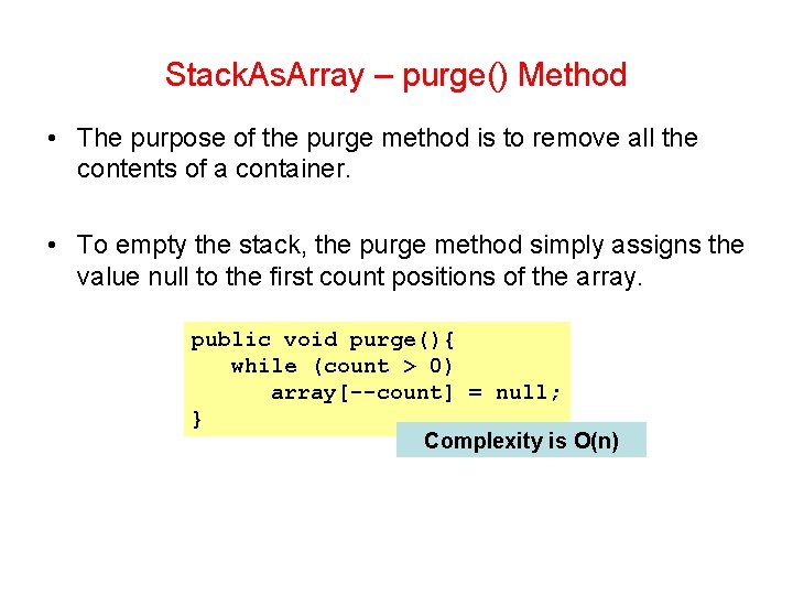 Stack. As. Array – purge() Method • The purpose of the purge method is