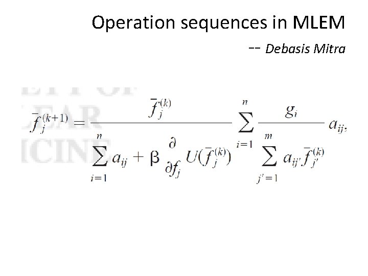 Operation sequences in MLEM -- Debasis Mitra 