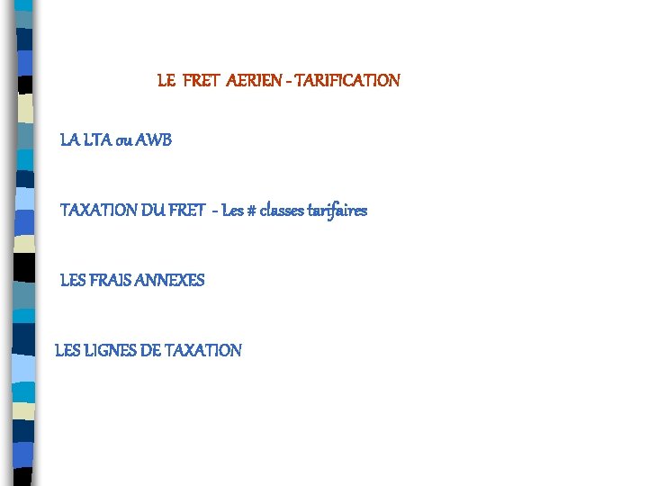 LE FRET AERIEN - TARIFICATION LA LTA ou AWB TAXATION DU FRET - Les