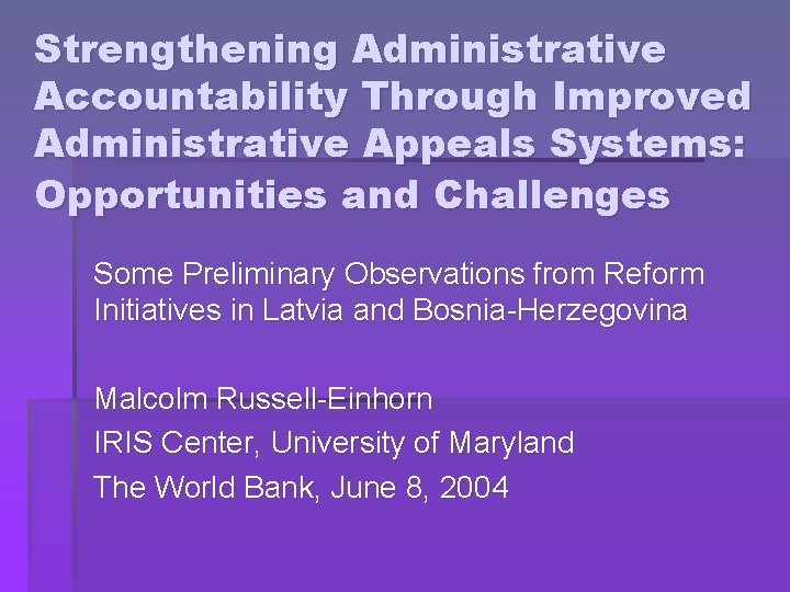 Strengthening Administrative Accountability Through Improved Administrative Appeals Systems: Opportunities and Challenges Some Preliminary Observations