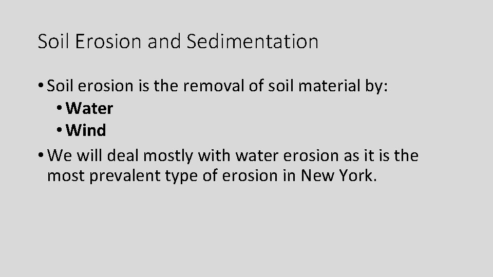 Soil Erosion and Sedimentation • Soil erosion is the removal of soil material by: