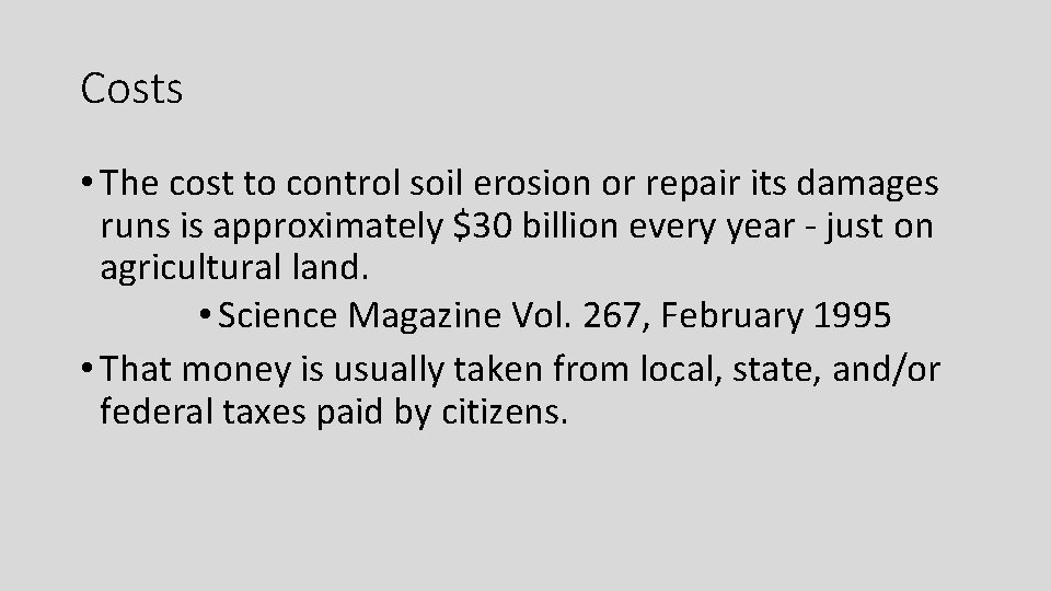 Costs • The cost to control soil erosion or repair its damages runs is