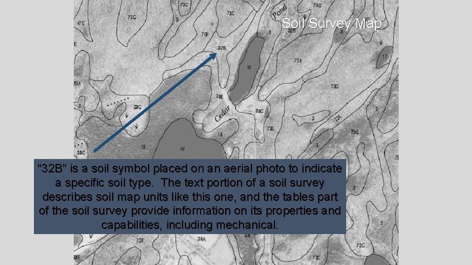 Soil Survey Map “ 32 B” is a soil symbol placed on an aerial