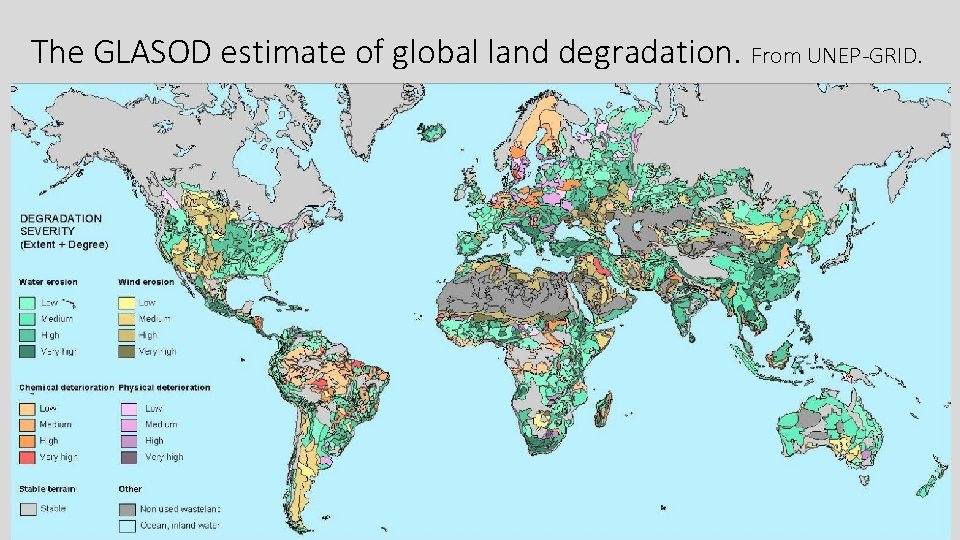 The GLASOD estimate of global land degradation. From UNEP-GRID. 