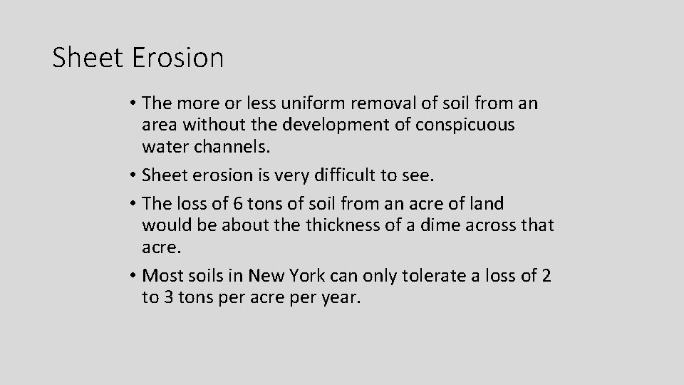 Sheet Erosion • The more or less uniform removal of soil from an area