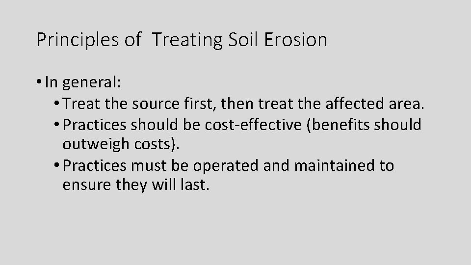 Principles of Treating Soil Erosion • In general: • Treat the source first, then