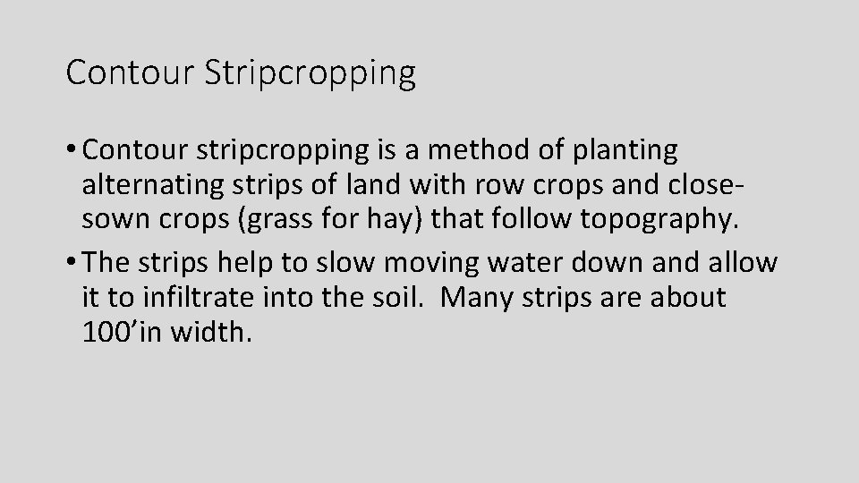 Contour Stripcropping • Contour stripcropping is a method of planting alternating strips of land