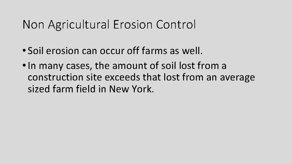 Non Agricultural Erosion Control • Soil erosion can occur off farms as well. •