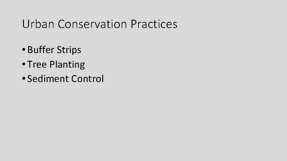 Urban Conservation Practices • Buffer Strips • Tree Planting • Sediment Control 
