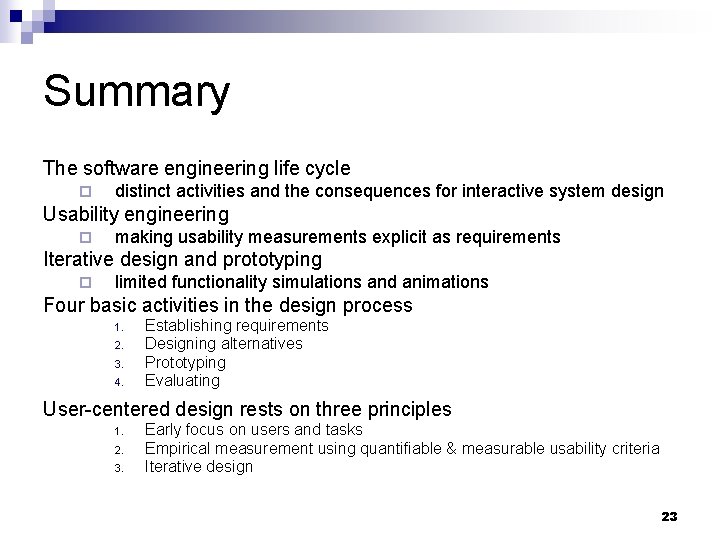 Summary The software engineering life cycle ¨ distinct activities and the consequences for interactive