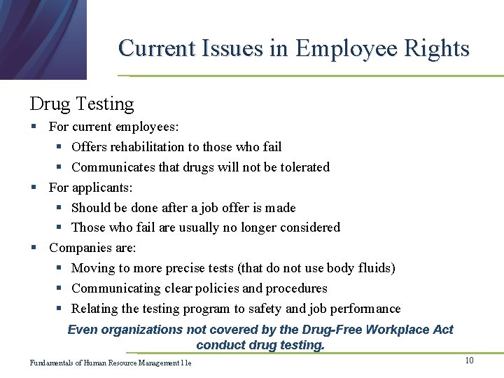 Current Issues in Employee Rights Drug Testing § For current employees: § Offers rehabilitation
