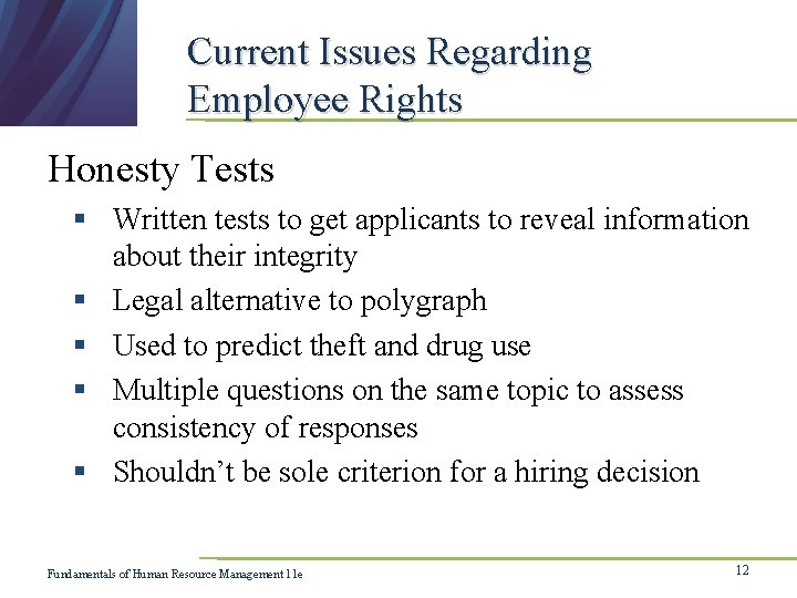 Current Issues Regarding Employee Rights Honesty Tests § Written tests to get applicants to