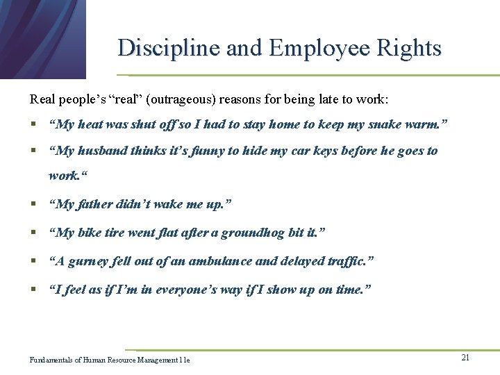 Discipline and Employee Rights Real people’s “real” (outrageous) reasons for being late to work: