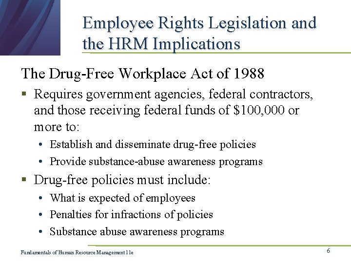 Employee Rights Legislation and the HRM Implications The Drug-Free Workplace Act of 1988 §