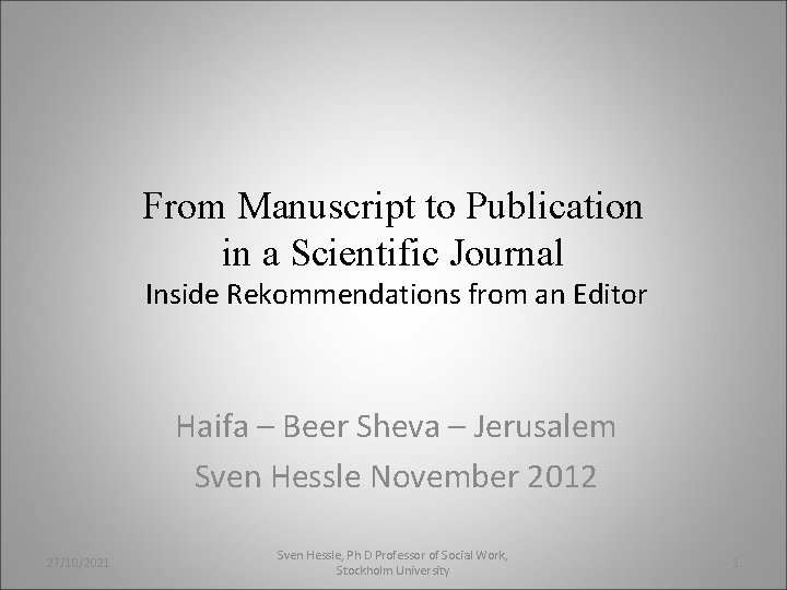 From Manuscript to Publication in a Scientific Journal Inside Rekommendations from an Editor Haifa