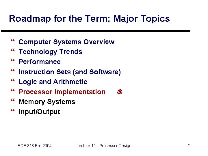 Roadmap for the Term: Major Topics } } } } Computer Systems Overview Technology