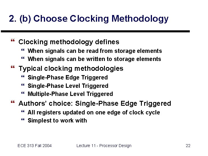 2. (b) Choose Clocking Methodology } Clocking methodology defines } When signals can be