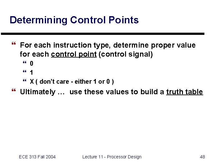 Determining Control Points } For each instruction type, determine proper value for each control