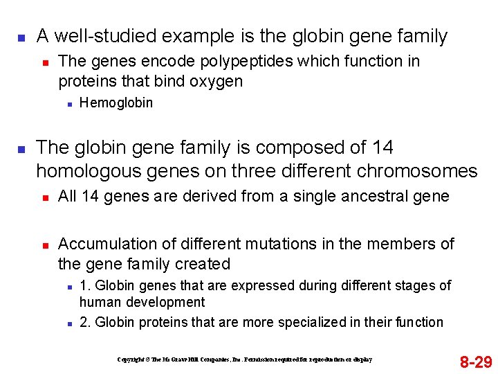 n A well-studied example is the globin gene family n The genes encode polypeptides