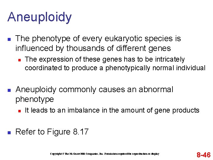 Aneuploidy n The phenotype of every eukaryotic species is influenced by thousands of different
