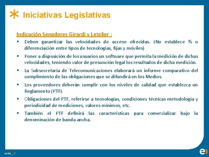 Iniciativas Legislativas Indicación Senadores Girardi y Letelier : entel _ 4 § Deben garantizar