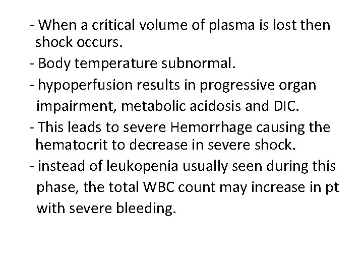 - When a critical volume of plasma is lost then shock occurs. - Body