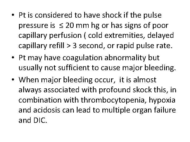  • Pt is considered to have shock if the pulse pressure is ≤