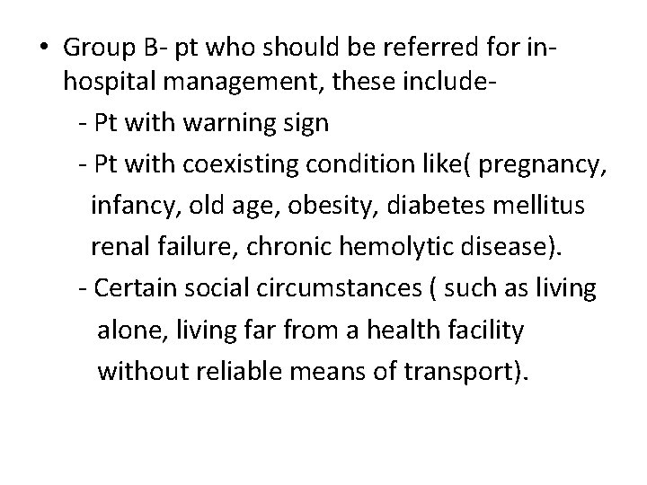  • Group B- pt who should be referred for inhospital management, these include-