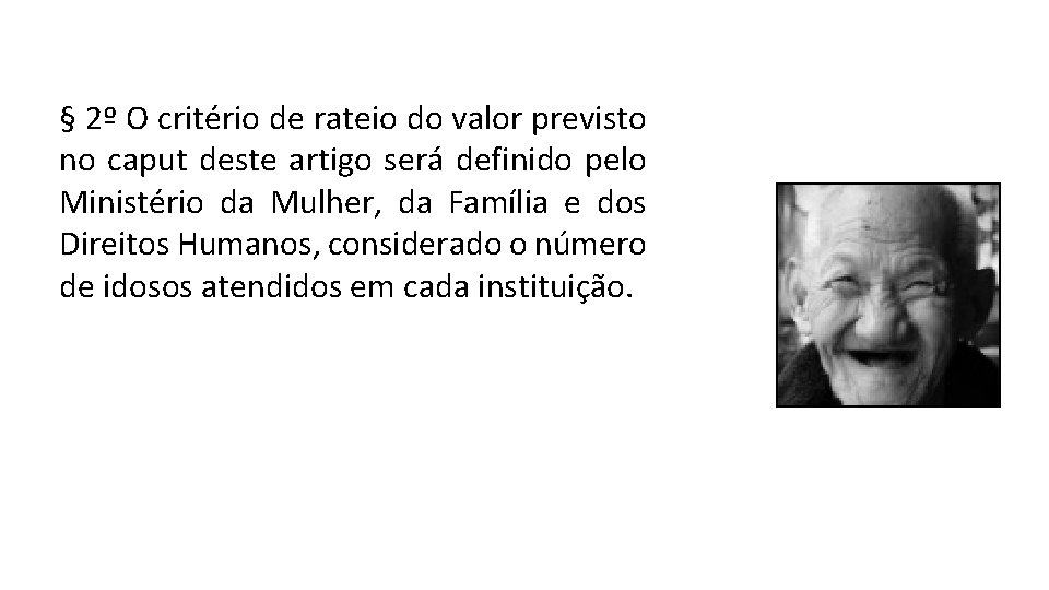 § 2º O critério de rateio do valor previsto no caput deste artigo será