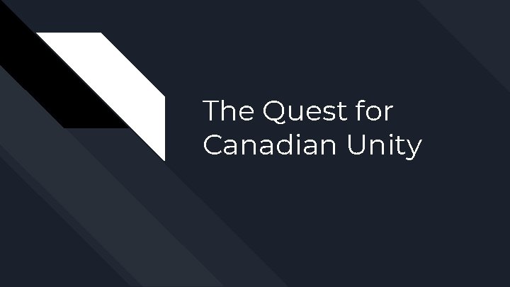 The Quest for Canadian Unity 