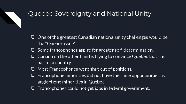 Quebec Sovereignty and National Unity ❏ One of the greatest Canadian national unity challenges