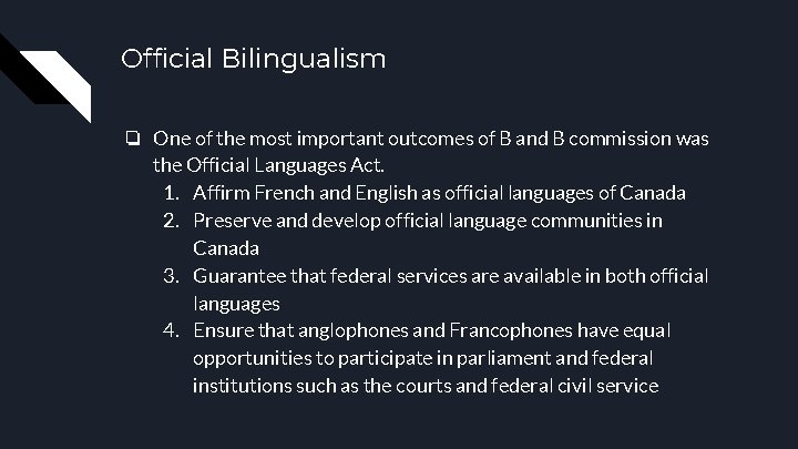 Official Bilingualism ❏ One of the most important outcomes of B and B commission