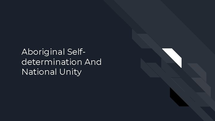 Aboriginal Selfdetermination And National Unity 