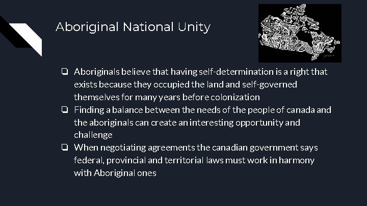 Aboriginal National Unity ❏ Aboriginals believe that having self-determination is a right that exists