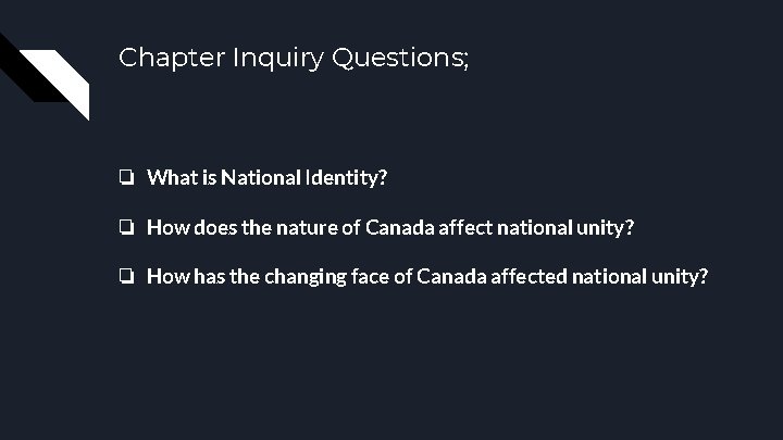 Chapter Inquiry Questions; ❏ What is National Identity? ❏ How does the nature of