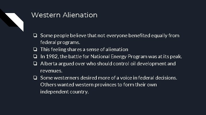 Western Alienation ❏ Some people believe that not everyone benefited equally from federal programs.