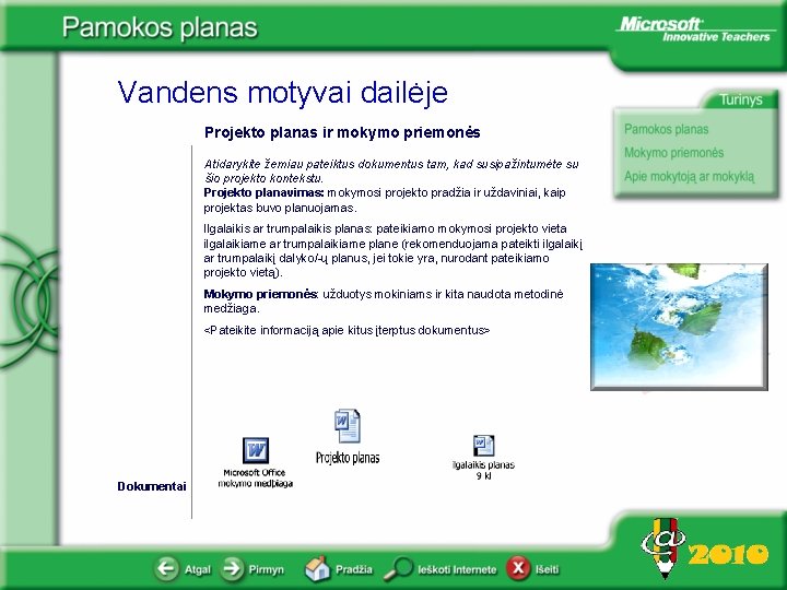 Vandens motyvai dailėje Projekto planas ir mokymo priemonės Atidarykite žemiau pateiktus dokumentus tam, kad