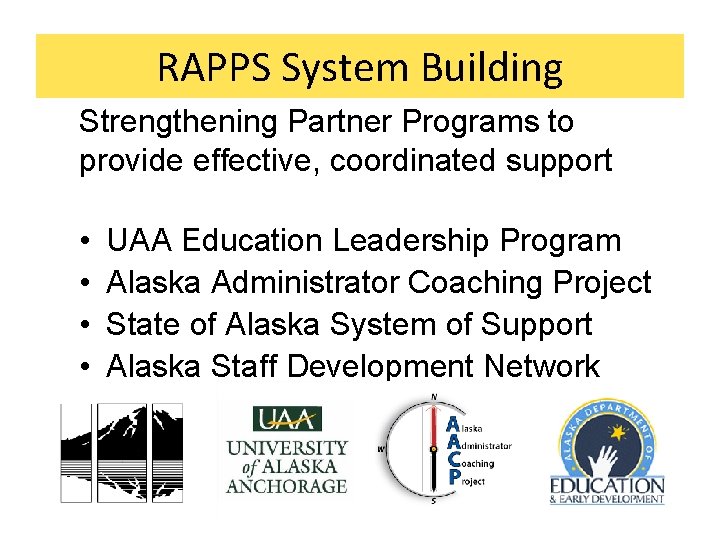 RAPPS System Building Strengthening Partner Programs to provide effective, coordinated support • • UAA