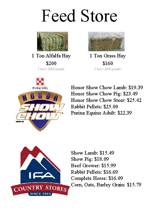 Feed Store 1 Ton Alfalfa Hay $200 1 Ton Grass Hay $160 1 ton