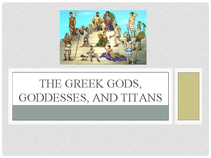 THE GREEK GODS, GODDESSES, AND TITANS 