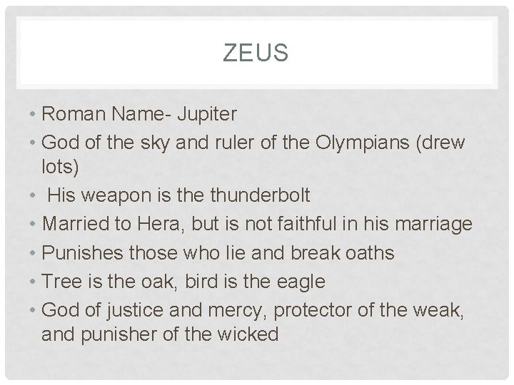 ZEUS • Roman Name- Jupiter • God of the sky and ruler of the