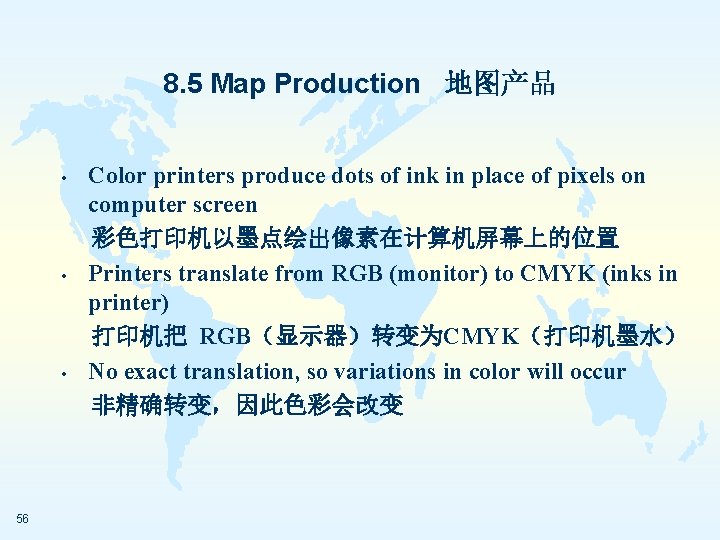 8. 5 Map Production 地图产品 • • • 56 Color printers produce dots of