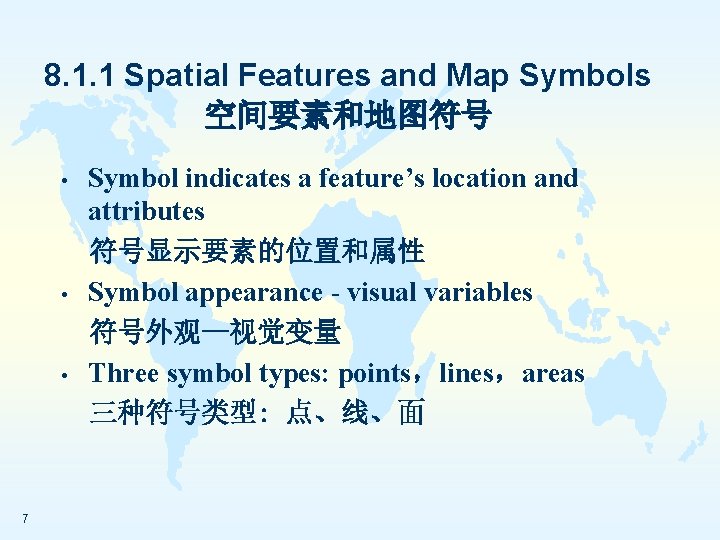 8. 1. 1 Spatial Features and Map Symbols 空间要素和地图符号 • • • 7 Symbol