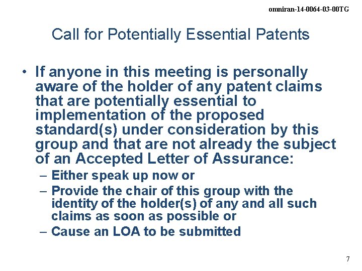 omniran-14 -0064 -03 -00 TG Call for Potentially Essential Patents • If anyone in