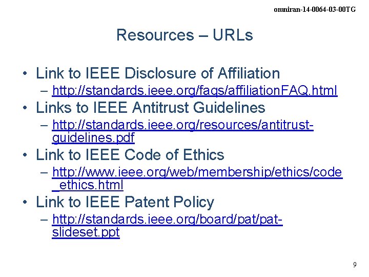 omniran-14 -0064 -03 -00 TG Resources – URLs • Link to IEEE Disclosure of