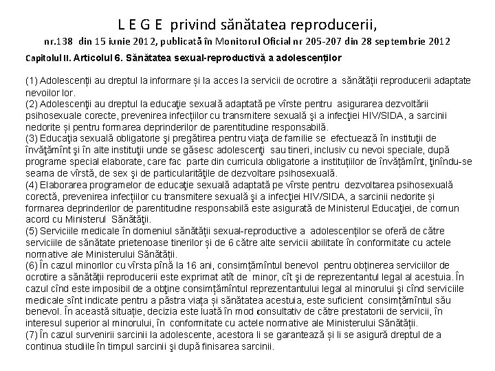 L E G E privind sănătatea reproducerii, nr. 138 din 15 iunie 2012, publicată