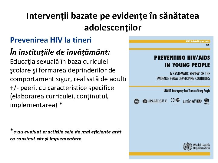 Intervenţii bazate pe evidenţe în sănătatea adolescenţilor Prevenirea HIV la tineri În instituţiile de
