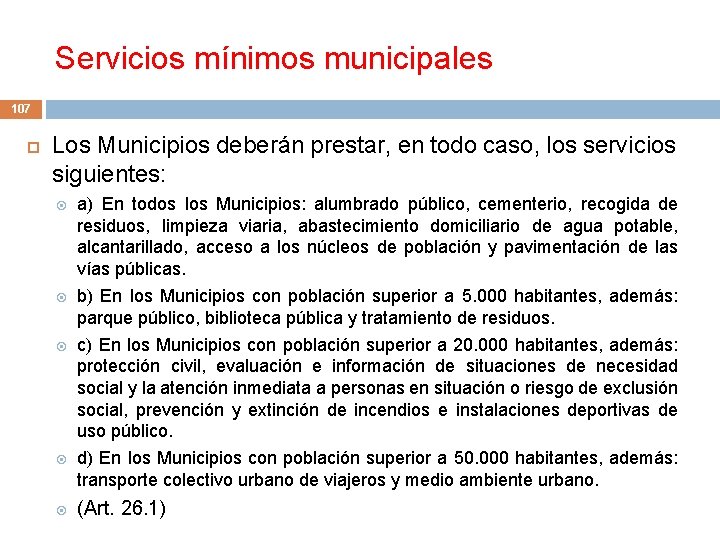 Servicios mínimos municipales 107 Los Municipios deberán prestar, en todo caso, los servicios siguientes: