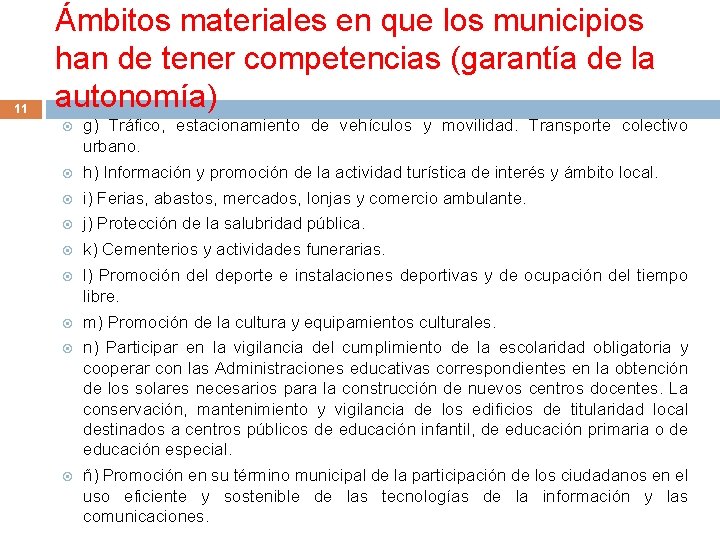11 Ámbitos materiales en que los municipios han de tener competencias (garantía de la