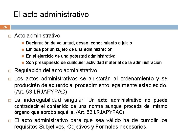 El acto administrativo 26 Acto administrativo: Declaración de voluntad, deseo, conocimiento o juicio Emitida